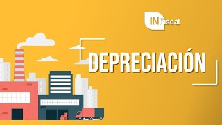 DEPRECIACIÓN  INFISCAL [upl. by Mackintosh]