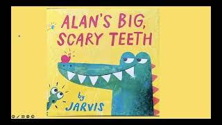 Alans Big Scary Teeth by Jarvis [upl. by Berner981]