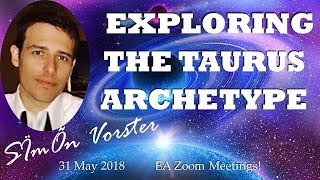 SÏmÕn Vorster – EXPLORING THE TAURUS ARCHETYPE – Our Physical Emotional Social amp Spiritual Needs [upl. by Poland312]