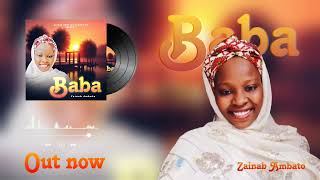 Zainab Ambato  Baba Official Music Audio [upl. by Ariajay]