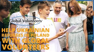 Help Ukrainian Refugees in Poland with Global Volunteers [upl. by Lotsirk]