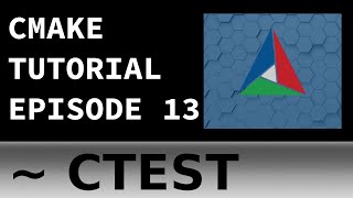 CMake Tutorial EP 13  CTest [upl. by Wiltshire]