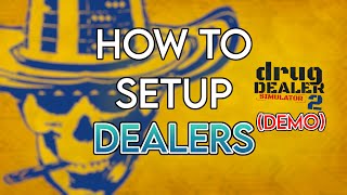 Demo Drug Dealer Simulator 2  How to Setup Dealers [upl. by Cuttie]