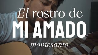 El rostro de mi amado  Jonatan Aznarán Cover Montesanto [upl. by Trbor]