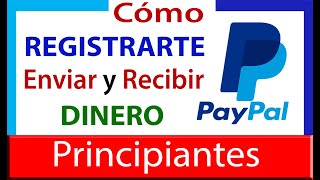 Cómo registrarte enviar y recibir DINERO por primera vez en PAYPAL [upl. by Enriqueta]