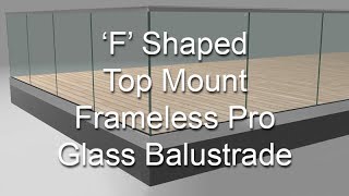 Top Mount F Shape Frameless Pro Glass Balustrade [upl. by Tehcac867]