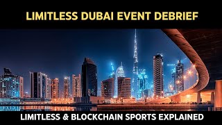 Debrief of Limitless Dubai Event Limitless Opportunity amp Referral Pay Plan Blockchain Sports [upl. by Everson]