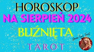 HOROSKOP NA SIERPIEŃ 2024  BLIŹNIĘTA  TAROT [upl. by Kho184]