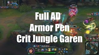 Full AD Armor Pen Crit Jungle Garen [upl. by Akamaozu]