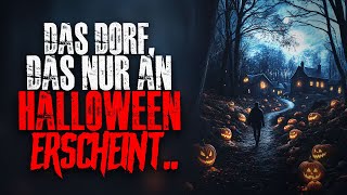 Das Dorf das nur an Halloween erscheint Creepypasta [upl. by Airlee]