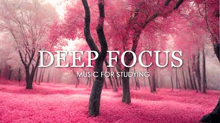 Deep Focus Music To Improve Concentration  12 Hours of Ambient Study Music to Concentrate 397 [upl. by Aman]