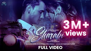 Sharabi  Official Video  Asim Riaz  Malvika Raaj  Altamash Faridi  Mudassar khan  Asif F [upl. by Ynettirb]