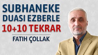 Subhaneke duası ezberle Fatih Çollak 10 tekrar10 tekrar [upl. by Garges185]