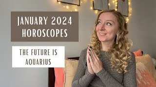 JANUARY 2024 Horoscopes The Future is Aquarius All Signs [upl. by Atirehs]