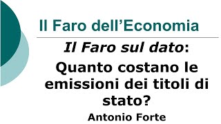 Quanto costano le emissioni dei titoli di stato Il Faro sul dato [upl. by Airednaxela613]