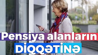 Bu halda qadının pensiyası avtomatik dayandırılacaq  Pensiya alanların DİQQƏTİNƏ [upl. by Xylina]