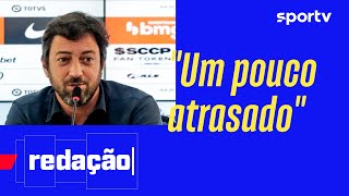 PRESIDENTE DO CORINTHIANS FALA SOBRE quotATRASOquot DO BRASIL E BUSCA POR TÉCNICO  Redação sportv sportv [upl. by Slosberg]