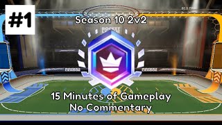 Season 10 2v2 Grand Champion 15 Minute Gameplay 1  No Commentary [upl. by Batchelor]