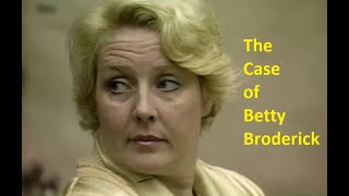 The Case of Betty Broderick [upl. by Klenk909]