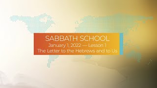 Sabbath School  2022 Q1 Lesson 1 The Letter to the Hebrews and to Us [upl. by Rotow]