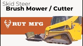 Rut MFG Skid Steer Brush Mower  Cutter [upl. by Enamrej941]