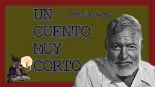 UN CUENTO MUY CORTO Hemingway [upl. by Joshi]