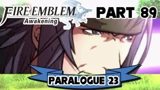 Fire Emblem Awakening  Part 89 Paralogue 23 quotThe Radiant Heroquot [upl. by Becht]