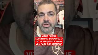 VITOR ROQUE SUBSTITUTO DE GABIGOL “EU ACHO QUE ELE AINDA VEM PARA O FLAMENGO” [upl. by Adelaja]