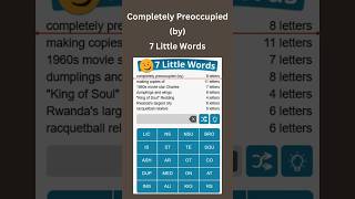 Completely Preoccupied by 7 Little Words puzzles [upl. by Leodora]