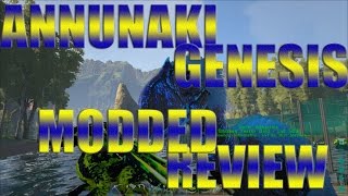 Modded ark review ANNUNAKI GENESIS [upl. by Eruot837]