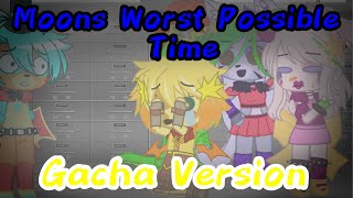 Moons Worst Possible Time Gacha version TheHottestDog [upl. by Kerrin]