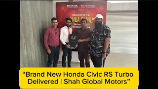 “Delivery of Brand New Honda Civic RS Turbo Black  Shah Global Motors x Honda Port Qasim” [upl. by Jewett]