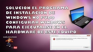 Solucion El Programa De Instalación De Windows No Pudo Configurar Windows Para Ejecutarse [upl. by Eahc447]