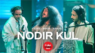 Nodir Kul  Coke Studio Bangla  Season 2  Idris X Arnob X Ripon Boga [upl. by Runck450]