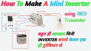 How to make a mini inverter at home  using 1803 transistor  12v dc to 220v ac inverter [upl. by Salta]