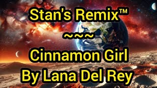 Stans Remix of Cinnamon Girl [upl. by Filmore]