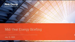 Akin Gump Mid Year Energy Briefing [upl. by Harat]