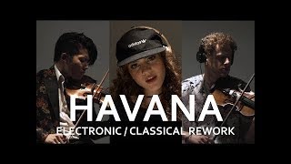 Havana  Camila Cabello Cover Electronic Classical Rework ft Mellany [upl. by Korie673]