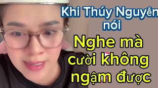 nghe Thúy Nguyễn nói mà cười không nhịn được [upl. by Namar]