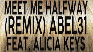 meet me halfway remix  Abel31 feat Alicia Keys [upl. by Sible957]