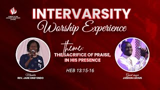 INTERVARSITY WORSHIP EXPERIENCE SACRIFICE OF PRAISE IN HIS PRESENCE 051023 [upl. by Airoled217]