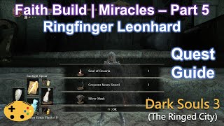 Part 5 Faith Build  Miracles Run  DS3 Ringfinger Leonhard Quest Dark Souls 3 [upl. by Ariet]