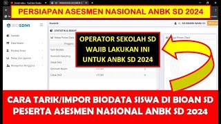 CARA TARIK ATAU IMPOR BIODATA SISWA DI BIOAN SD 2024 PESERTA ASESMEN NASIONAL ANBK SD 2024 [upl. by Nytsirc]