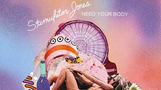 Stimulator Jones  Need Your Body [upl. by Zobe]