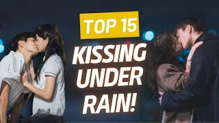 Top 15 Kissing Scenes Under the Rain in Korean Dramas [upl. by Attezi]