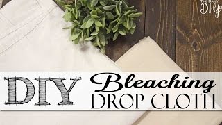 DIY Bleached Drop Cloth Fabric [upl. by Salvador]