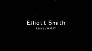 Elliott Smith  Live at WMUC COMPLETE [upl. by Nehttam196]