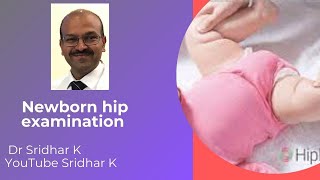 Newborn hip examination DDHDevelopmental dysplasia of hip Dr Sridhar Kalyanasundaram [upl. by Bobseine]