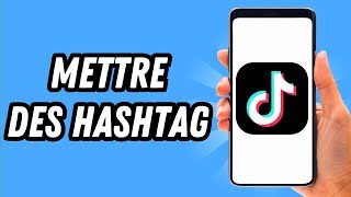 Comment mettre des hashtag sur TikTok GUIDE COMPLET [upl. by Iknarf]