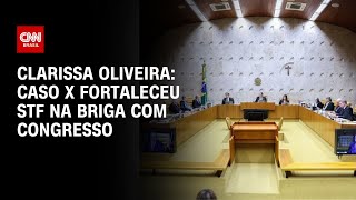 Clarissa Oliveira Caso X fortaleceu STF na briga com Congresso  LIVE CNN [upl. by Ocer]